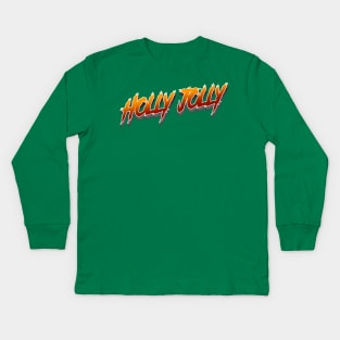 Have a Holly Jolly  Christmas Kids Long Sleeve T-Shirt